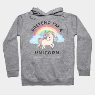 Pretend I'm A Unicorn - Cute Kawaii Pastel Halloween Costume Hoodie